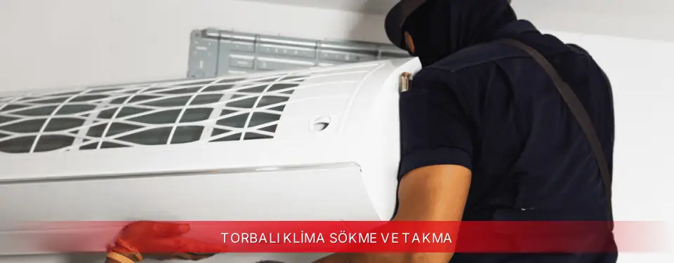 Torbalı İlçemi Kumtel Klima Sökme ve Takma